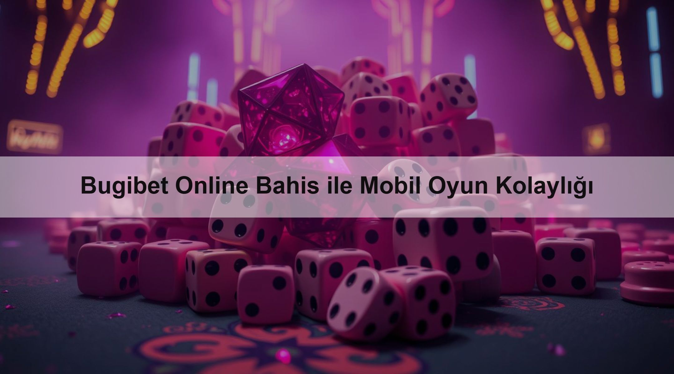 Bugibet Online Bahis ile Mobil Oyun Kolaylığı